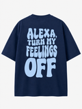 Alexa, Turn My Feelings Off – Oversized Graphic T-Shirt | Navy Blue