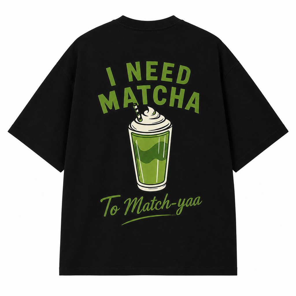 I Need Matcha Oversized T-Shirt – Black