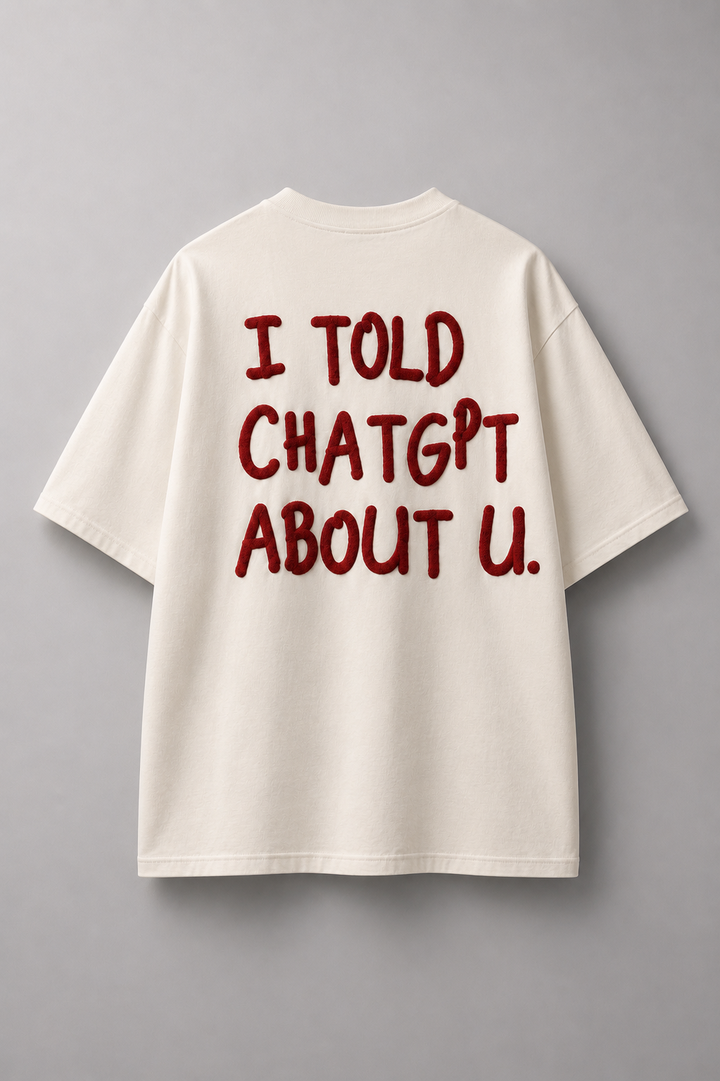 I Told ChatGPT About U – Oversized Graphic T-Shirt | Off White