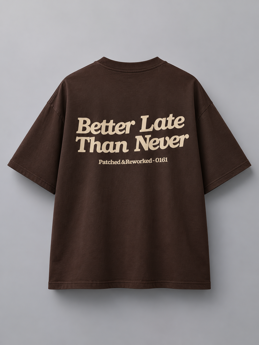 Better Late Than Never – Oversized Graphic T-Shirt | Coffee Brown