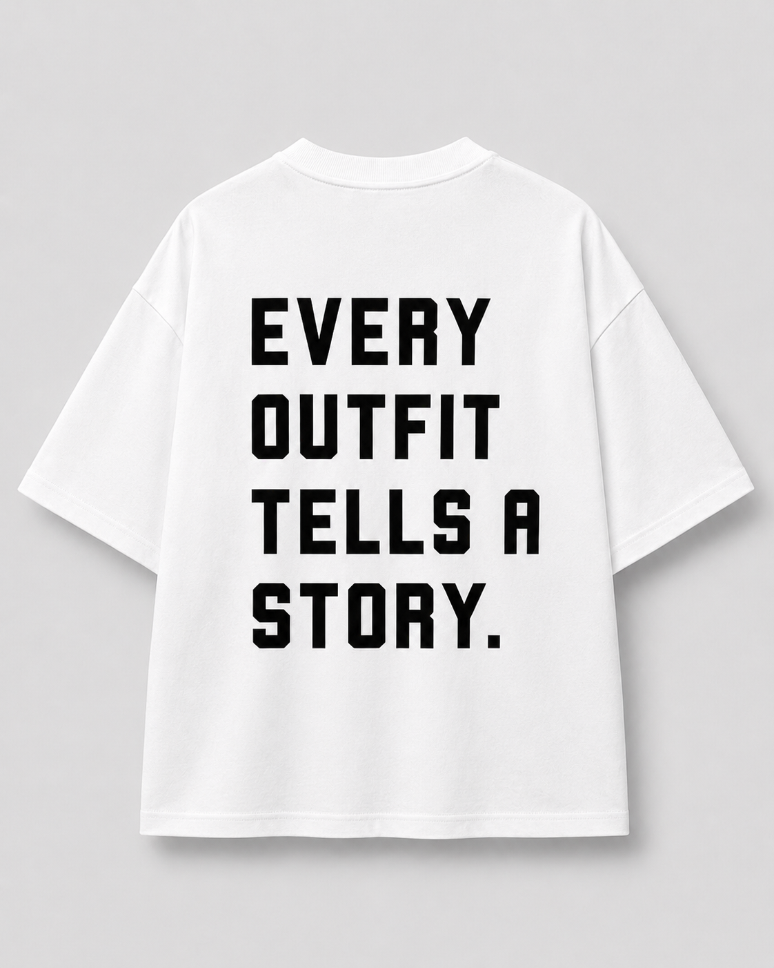 Every Outfit Tells A Story – Oversized Graphic T-Shirt | White